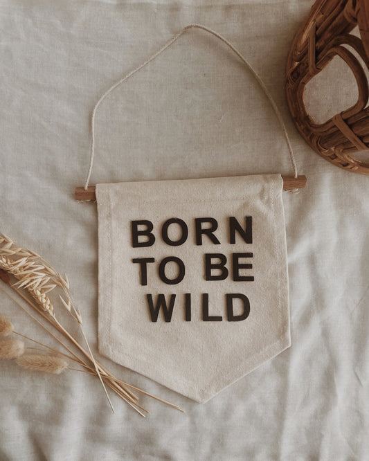 BORN TO BE WILD | WALL FLAG
